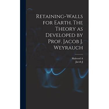 Imagem de Retaining-walls for Earth. The Theory as Developed by Prof. Jacob J. Weyrauch