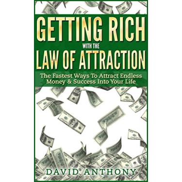 Imagem de Getting Rich With The Law Of Attraction: The Fastest Ways To Attract Endless Money & Success Into Your Life (English Edition)