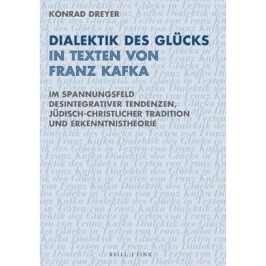 Imagem de Dialektik Des Glucks in Texten Von Franz Kafka: Im Spannungsfeld Desintegrativer Tendenzen, Judisch-Christlicher Tradition Und Erkenntnistheorie: 22