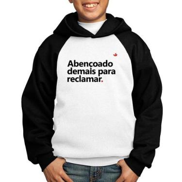 Imagem de Moletom Infantil Abençoado demais para reclamar - Foca na Moda, Branco