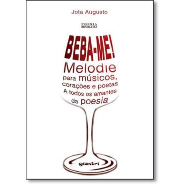 Imagem de Beba-me: Melodie Para Músicos, Corações e Poetas - A Todos os Amantes 