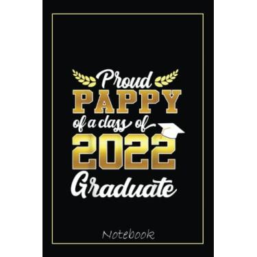 Imagem de Proud Pappy of a Class of 2022 Graduate Funny Senior of 2022 Notebook Vintage Style: Graduation Gift Diary For Notes, Congratulations, Graduate ... Journal, 6x9 college ruled notebook