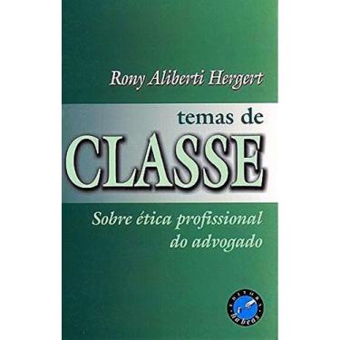 Imagem de Livro: Temas de Classe Sobre Ética Profissional do Advogado Autor: Ron