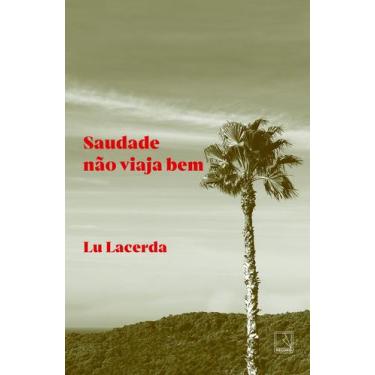 Imagem de Livro - Saudade não viaja bem