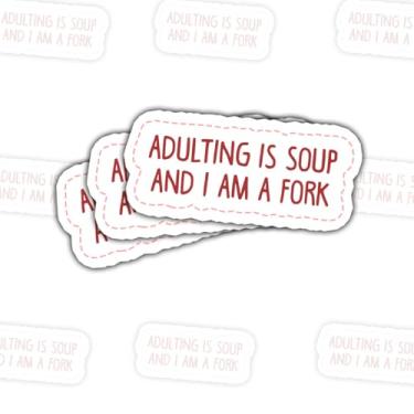 Imagem de Adesivo de 3 peças Adulting is Soup and I Am A Fork, decalque fofo de humor para adultos cansados e estudantes adesivos cortados à prova d'água para laptop, garrafa de água, capacete de janela de