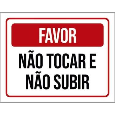 Imagem de Kit 10 Placas Sinalização - Favor Não Tocar Não Subir - Sinalizo