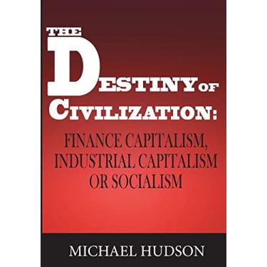 Imagem de The Destiny of Civilization: Finance Capitalism, Industrial Capitalism or Socialism