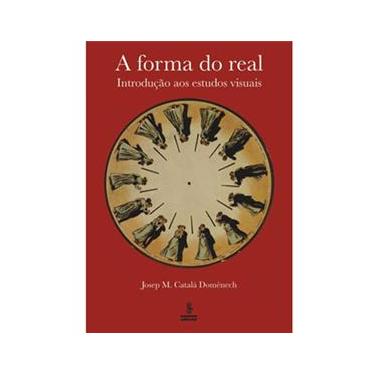 Imagem de Livro - A Forma do Real: Introdução aos Estudos Visuais