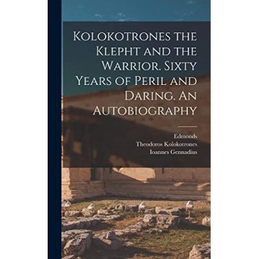 Imagem de Kolokotrones the Klepht and the Warrior. Sixty Years of Peril and Daring. An Autobiography