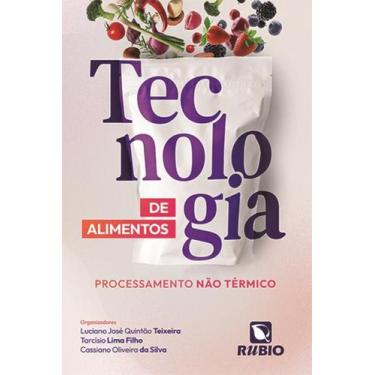 Imagem de Tecnologia De Alimentos - Processamento Nao Termico - Rubio