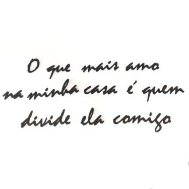 Imagem de Frase O que mais amo na minha casa é quem divide ela comigo - Toque 3D