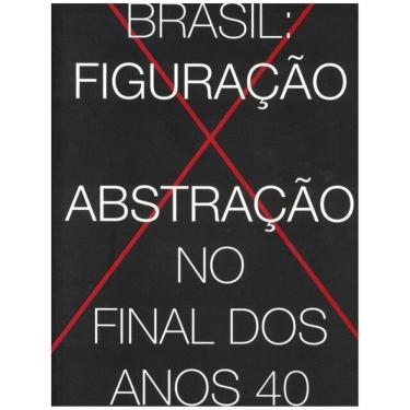 Imagem de Brasil - Figuração X Abstração No Final Dos Anos 40