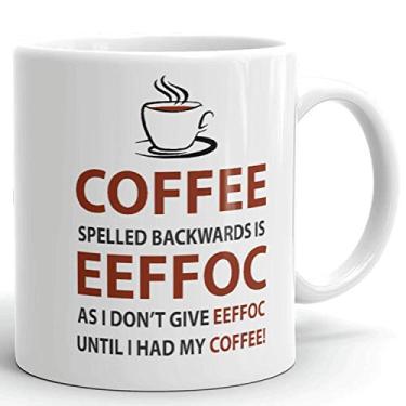 Imagem de Eeffoc is Coffee Spelled Backward, as I Don't Give Eeffoc till I Had My Coffee Prank Mug, Novidade Ceramic Funny Gifts, Gargantilha Presente de Aniversário para Mulheres, Chefe, Empregado, White - 11 Oz., 11 Oz.