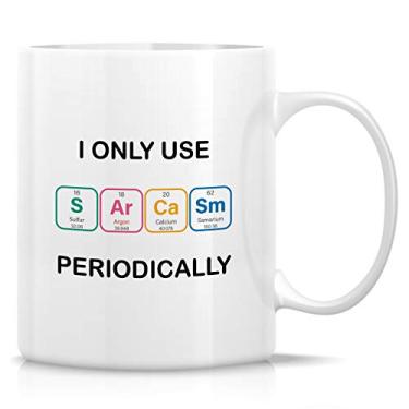 Imagem de Retreez Caneca engraçada - I Only Use Sarcasm Periodically Chemist Chemistry Student Teacher Periodic 325 ml Canecas de café de cerâmica - presentes de aniversário engraçados, sarcásticos e inspiradores para amigos, colegas de trabalho pai mãe