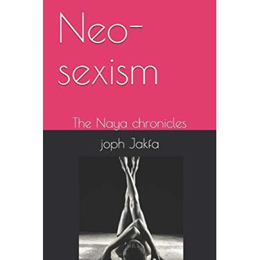 Imagem de Neo-sexism: The Naya chronicles: 1