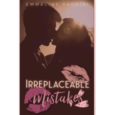 Imagem de Irreplaceable Mistakes: An utterly gripping romance trope with a jaw dropping twist!