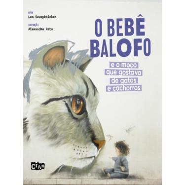 Imagem de O Bebê Balofo E O Moço Que Gostava De Gatos E Cachorros