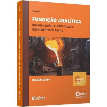 Imagem de Fundição Analítica - Solidificação, Alimentação e Enchimento de Peças