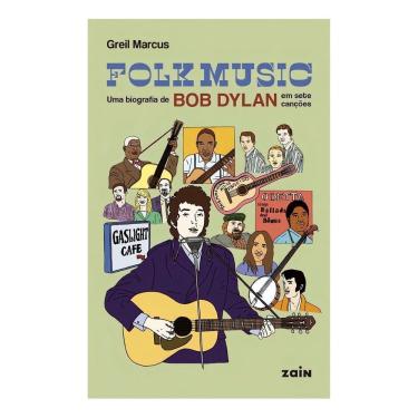 Imagem de Folk Music - Uma Biografia de Bob Dylan Em Sete Canções