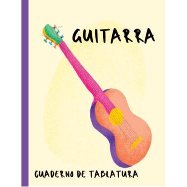 Imagem de Guitarra Cuaderno de Tablatura: Cuaderno de Tablas de Guitarra, Hoja de Papel Musical para Profesores, Estudiantes y Guitarristas, Libros de Manuscritos de Guitarra para la Composición de Canciones.