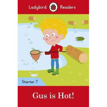 Imagem de Gus Is Hot! - Ladybird Readers - Starter Level 7 - Book With Downloada