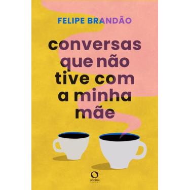 Imagem de Livro - Conversas que não tive com a minha mãe