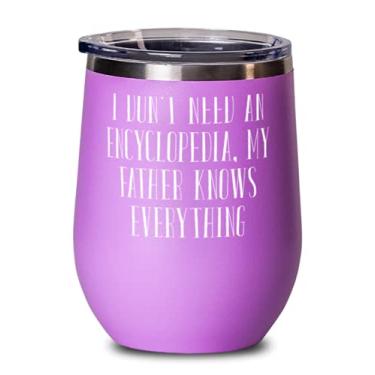 Imagem de Inspire Father Wine Glass, I Don't Need An Encyclopedia, My Father Knows Everything, Fun for Dad, Father's Day