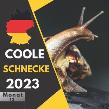 Imagem de Coole Schnecke Kalender 2023: Jahresplaner und Kalender für das Jahr 2023 von Januar bis zember für Schnecke Liebhaber