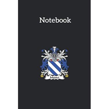 Imagem de Notebook: Medici Coat Of Arms Family CrestLined Pages Notebook Medium Size 6in x 9in x 115 pages White Paper Blank Journal with Black Cover for Kids or Men and Women Genealogy