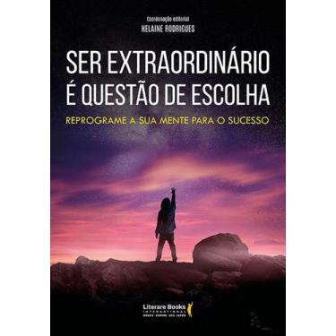 Imagem de Livro - Ser extraordinário é questão de escolha
