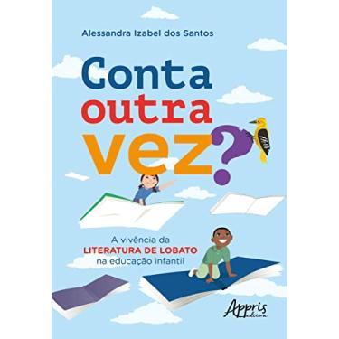 Imagem de Conta Outra Vez: A Vivência da Literatura de Lobato na Educação Infantil