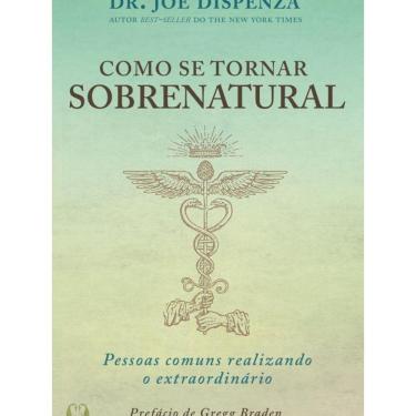 Imagem de Livro Como Se Tornar Sobrenatural: Pessoas Comuns Realizando