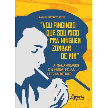 Imagem de Livro - Vou Fingindo que sou Rico pra Ninguém Zombar de Mim