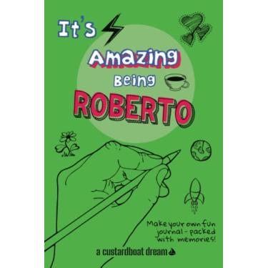 Imagem de It's Amazing Being Roberto: A fun activity personal name journal.
