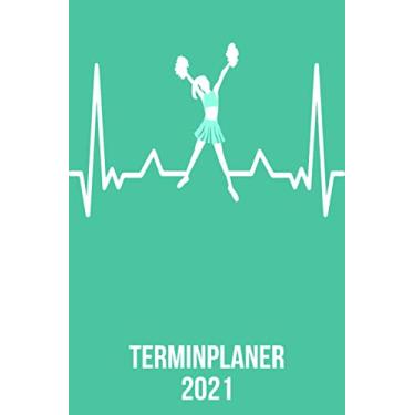 Imagem de Terminplaner 2021: Wochenplaner zum notieren, organisieren und planen DIN A5. Kalender/Terminkalender/Monats- / Tagesübersicht/Kontakt- / Geburtstags listen/Cheerleader Heartbeat Herzschlag