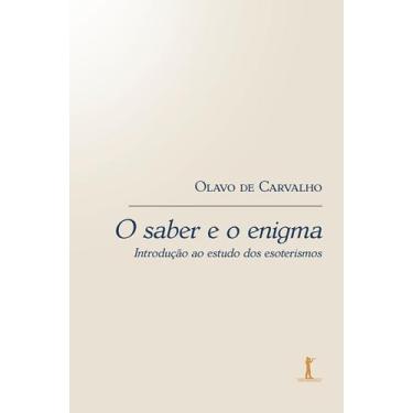 Imagem de Livro - O Saber e o Enigma. Introdução ao Estudo dos Esoterismos