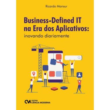 Imagem de Business-Defined It Na Era Dos Aplicativos - Inovando Diariamente
