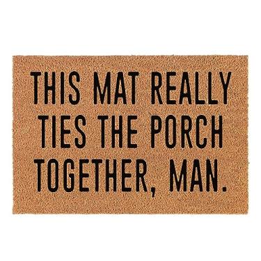 Imagem de Capacho engraçado Welcome Coir - Este tapete realmente amarra a varanda com homem - Decoração de varanda frontal para entrada - Tapete antiderrapante para uso externo com suporte de PVC resistente -
