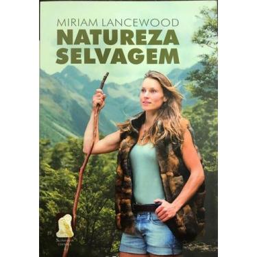 Imagem de Natureza Selvagem Autoria Miriam Lancewood - SUINDARAS EDITORA