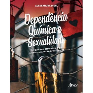 Imagem de Livro - Dependência química e sexualidade: um guia para profissionais 