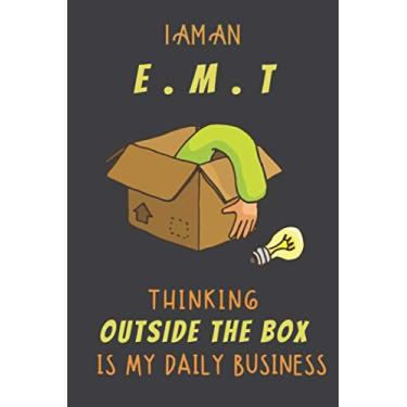 Imagem de I AM AN E.M.T THINKING OUTSIDE THE BOX IS MY DAILY BUSINESS: Dotted Journal Cute Hard Clear Cover For Men and Women
