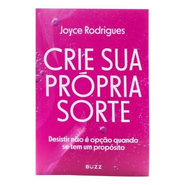 Imagem de Crie Sua Própria Sorte - Desistir Não é Opção Quando Se Tem Um Propósito