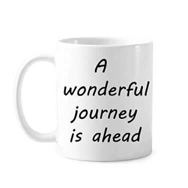 Imagem de Caneca A Wenderful Journey Is Ahead cerâmica xícara de café porcelana louça