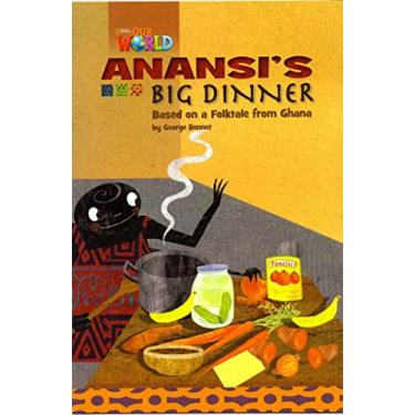 Imagem de Our World 3 Reader 6 - Anansi´S Big Dinner - Based on a Folktale from Ghana - Ame: American English