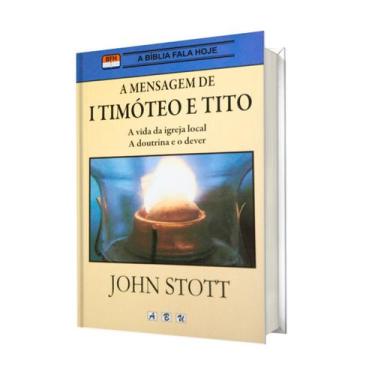 Imagem de LIVRO A MENSAGEM DE 1º TIMÓTEO E TITO, JOHN STOTT - ABU EDIT - ABU EDI