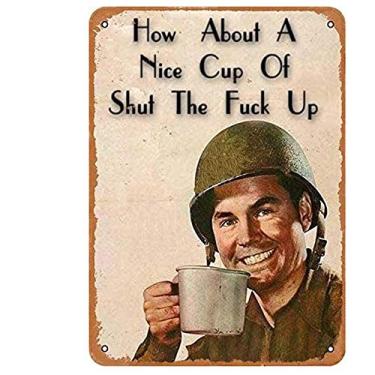 Imagem de How about a nice cup of Shut The Fu-ck Up Funny Metal Novelty Sign Metal Retro Wall Decor para casa, rua, portão, bares, restaurantes, cafés, lojas pubs sinal presente 30 X 20 centímetros sinal de metal
