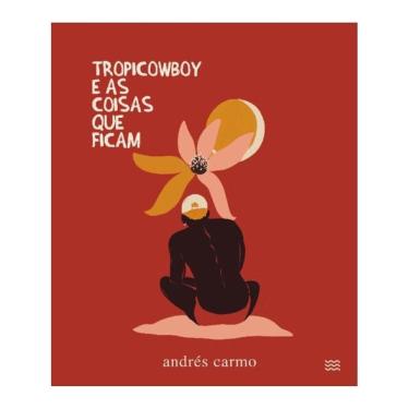 Imagem de Tropicowboy E As Coisas Que Ficam