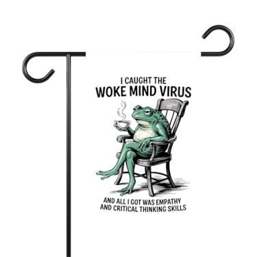 Imagem de Bandeira I Caught The Woke Mind Virus And All I Got Was Empathy And Critical Thinking Skills - Anti President - Funny Frog Political Liberal Yard - Ideia de decoração ao ar livre e terraços de jardim