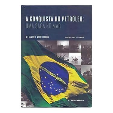 Imagem de Conquista do Petróeo, A - Uma Saga no Mar - FGV, Sortido