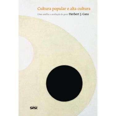 Imagem de Cultura Popular e Alta Cultura - Uma Análise e Avaliação Do Gosto - SE